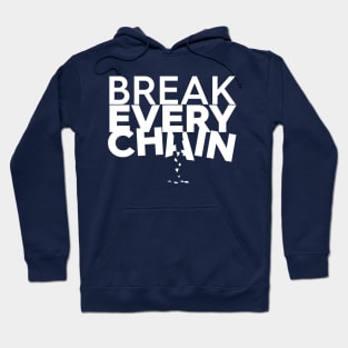 Break Every Chain Christian T-Shirt, T-Shirt, Faith-based Apparel, Women's, Men's, Unisex, Hoodies, Sweatshirts Hoodie